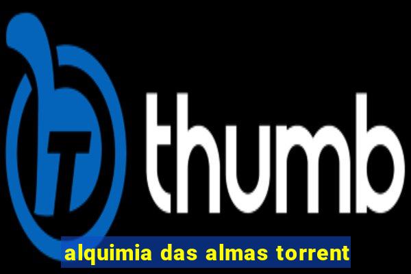 alquimia das almas torrent